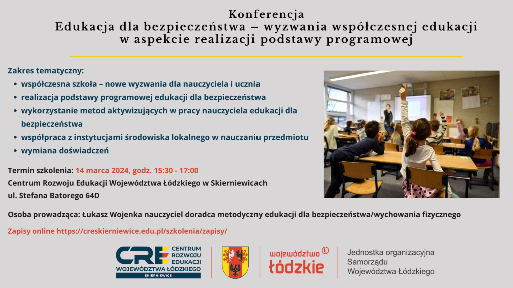 Konferencja Edukacja dla bezpieczeństwa – wyzwania współczesnej edukacji w aspekcie realizacji podstawy programowej